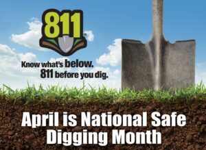 Call 811 Before You Dig!